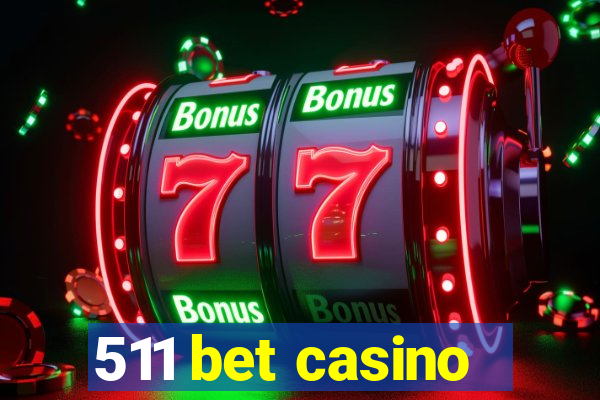 511 bet casino